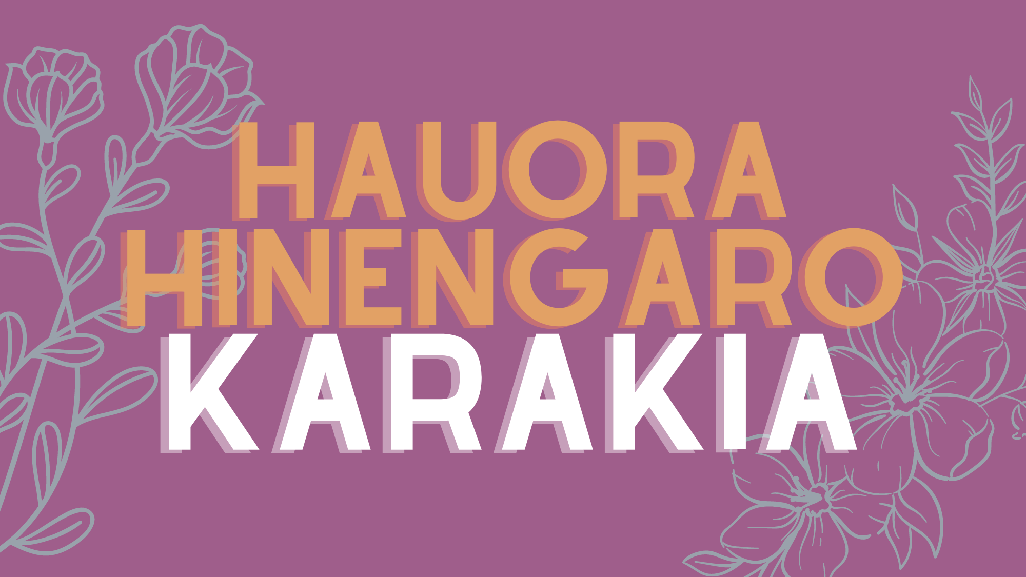 Hauora Hinengaro Karakia, tākina…